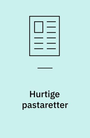 Hurtige pastaretter