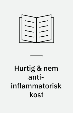 Hurtig & nem anti-inflammatorisk kost