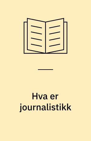 Hva er journalistikk