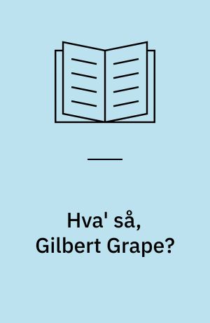 Hva' så, Gilbert Grape?