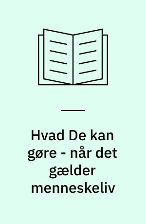 Hvad De kan gøre - når det gælder menneskeliv