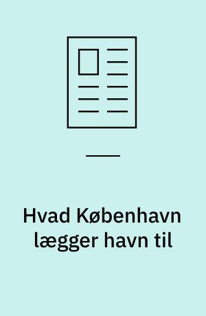 Hvad København lægger havn til