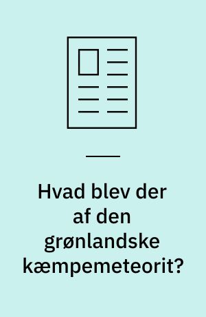 Hvad blev der af den grønlandske kæmpemeteorit?