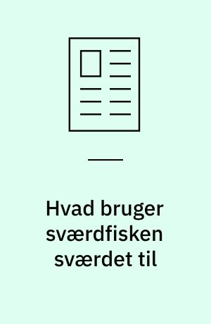 Hvad bruger sværdfisken sværdet til