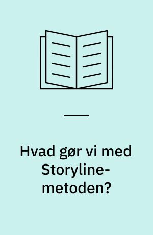 Hvad gør vi med Storyline-metoden? : et udviklingsarbejde under Udviklingsprogrammer