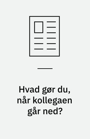 Hvad gør du, når kollegaen går ned?