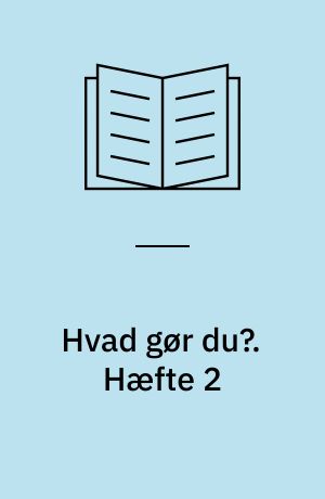 Hvad gør du?. Hæfte 2