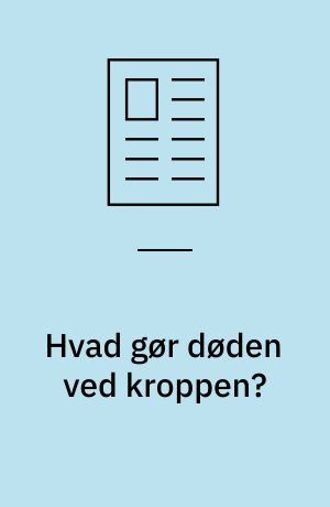 Hvad gør døden ved kroppen?