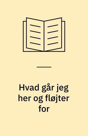 Hvad går jeg her og fløjter for : en antropologisk analyse af arbejde med mennesker : speciale ved Institut for Antropologi