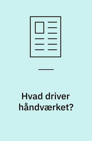 Hvad driver håndværket?