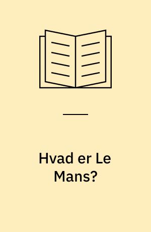 Hvad er Le Mans?