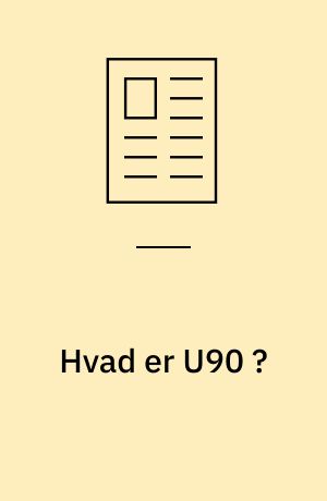 Hvad er U90 ?