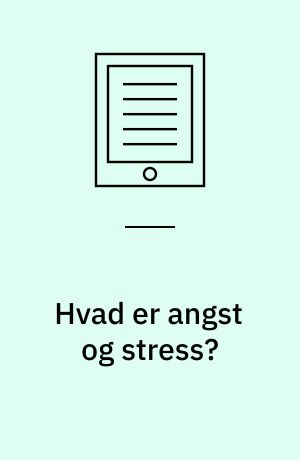 Hvad er angst og stress?