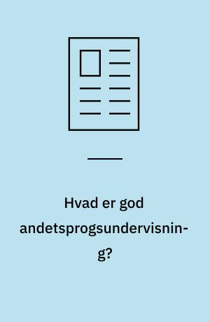 Hvad er god andetsprogsundervisning?