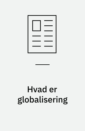 Hvad er globalisering : og skal vi gøre noget ved det i undervisningen?