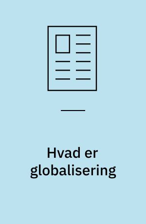 Hvad er globalisering : og skal vi gøre noget ved det i undervisningen?
