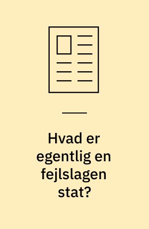 Hvad er egentlig en fejlslagen stat?