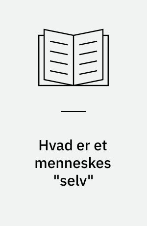 Hvad er et menneskes "selv" og en analyse af Habermas' diskursetik set i forhold til sygeplejefagets teori og praksis