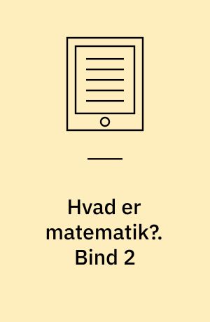 Hvad er matematik? : grundbog. Bind 2