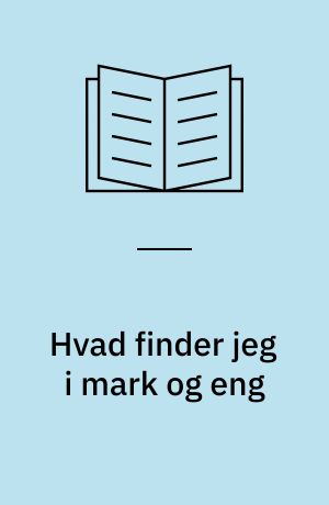 Hvad finder jeg i mark og eng