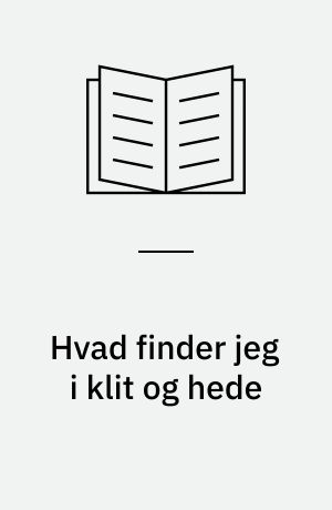 Hvad finder jeg i klit og hede