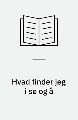 Hvad finder jeg i sø og å