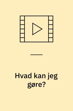 Hvad kan jeg gøre?