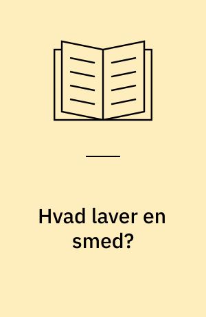 Hvad laver en smed?