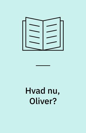 Hvad nu, Oliver?