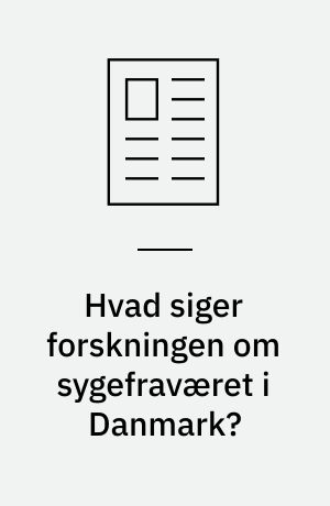 Hvad siger forskningen om sygefraværet i Danmark?
