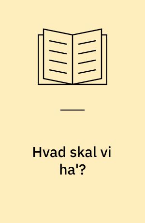 Hvad skal vi ha'? : mad hele ugen