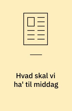 Hvad skal vi ha' til middag