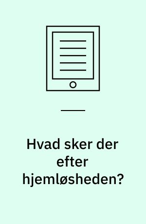 Hvad sker der efter hjemløsheden?