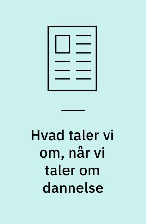 Hvad taler vi om, når vi taler om dannelse