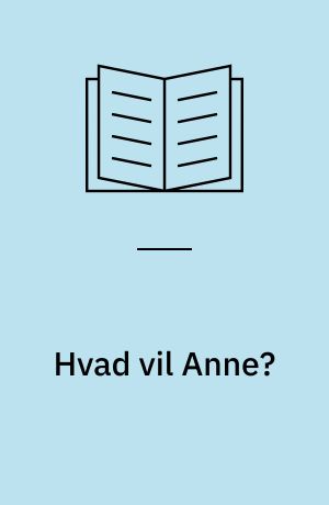 Hvad vil Anne? : lær formerne!