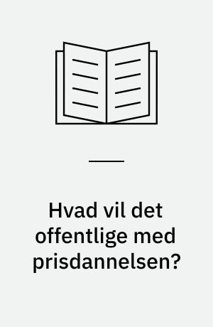 Hvad vil det offentlige med prisdannelsen?