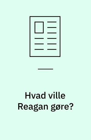 Hvad ville Reagan gøre?