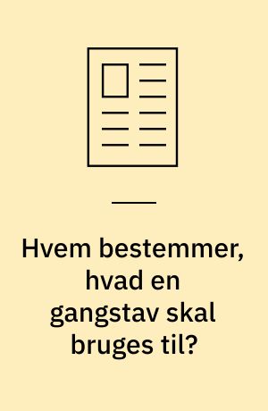 Hvem bestemmer, hvad en gangstav skal bruges til? : et etnografisk studie af velfærdsteknologier og deres brugere
