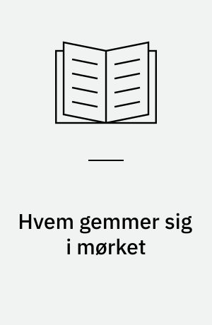 Hvem gemmer sig i mørket