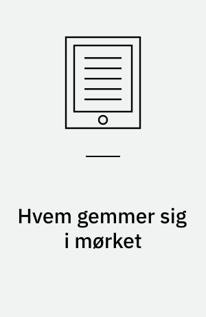 Hvem gemmer sig i mørket