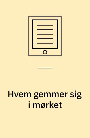 Hvem gemmer sig i mørket