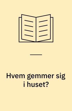 Hvem gemmer sig i huset?