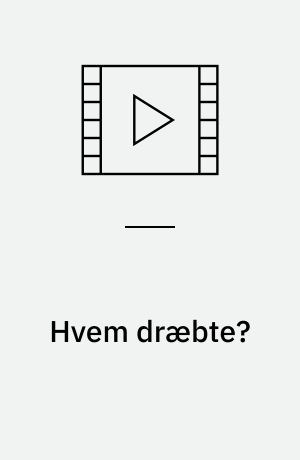 Hvem dræbte?
