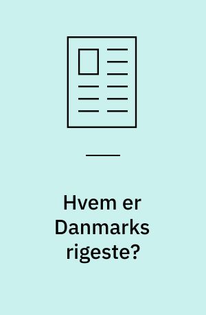 Hvem er Danmarks rigeste?