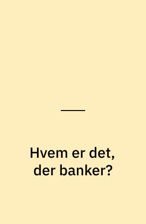 Hvem er det, der banker?