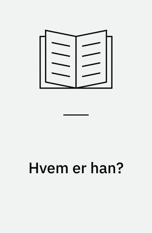 Hvem er han?