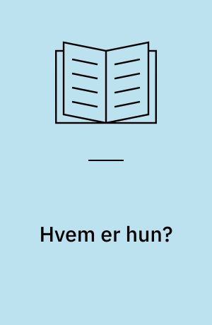 Hvem er hun?