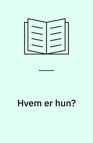 Hvem er hun?