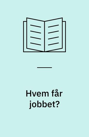 Hvem får jobbet? : rekruttering til industrien