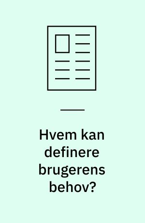 Hvem kan definere brugerens behov? : pædagogiske koder i vejledningssamtaler med sygeplejestuderende og afledte betydninger for professionelle skøn og brugerinddragelse